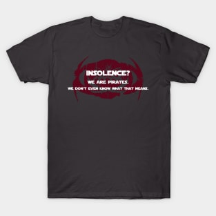 INSOLENCE??? T-Shirt